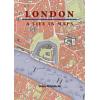 London: A Life in Maps London: A Life in Maps
